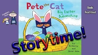 PETE THE CAT BIG EASTER ADVENTURE Read Aloud ~ Easter Stories for Kids ~ Kids Read Along Books