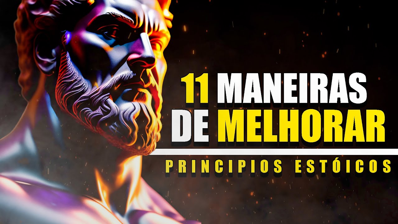 Seja a Melhor Versão de Si Mesmo | 11 PRINCIPIOS Estoicos