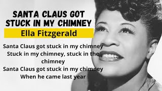 Santa Claus got stuck in my chimney - Ella Fitzgerald Lyrics (HD)