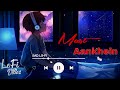 Mast Aankhein Slowed Reverb King Lofi Songs Lofi Vibes