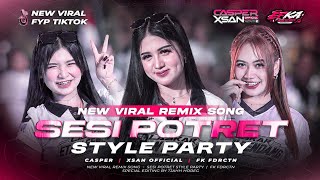 Download lagu DJ SESI POTRET STYLE PARTY VIRAL TIKTOK CASPER & XSAN  FEAT FK FUNDURACTION  mp3