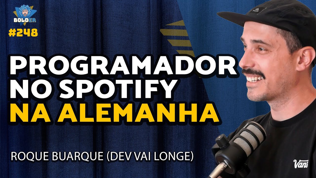 DE ESCOLA PÚBLICA AO SPOTIFY NA ALEMANHA - Dev Vai Longe | Bolder Podcast 248