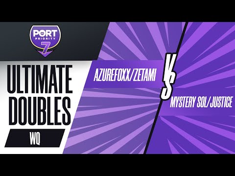 Port Priority 7 | Ult Doubles - Justice/Mystery Sol vs. Azurefoxx/Zetami -  WQF