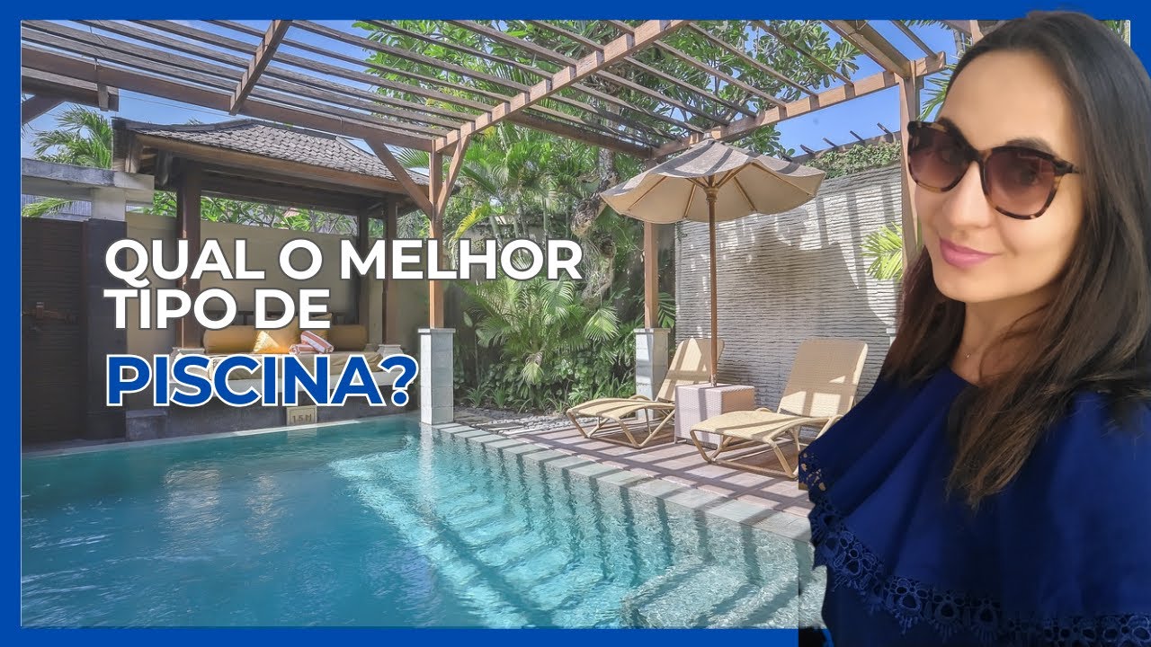 QUAL O MELHOR TIPO DE PISCINA?