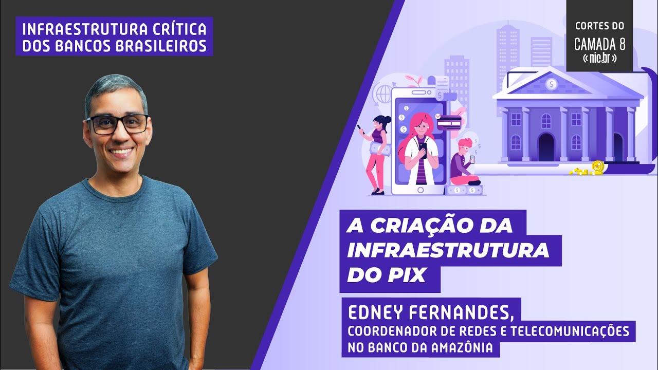 A criação da infraestrutura do PIX | Cortes do Camada 8