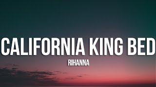 Rihanna - California King Bed (Lyrics)