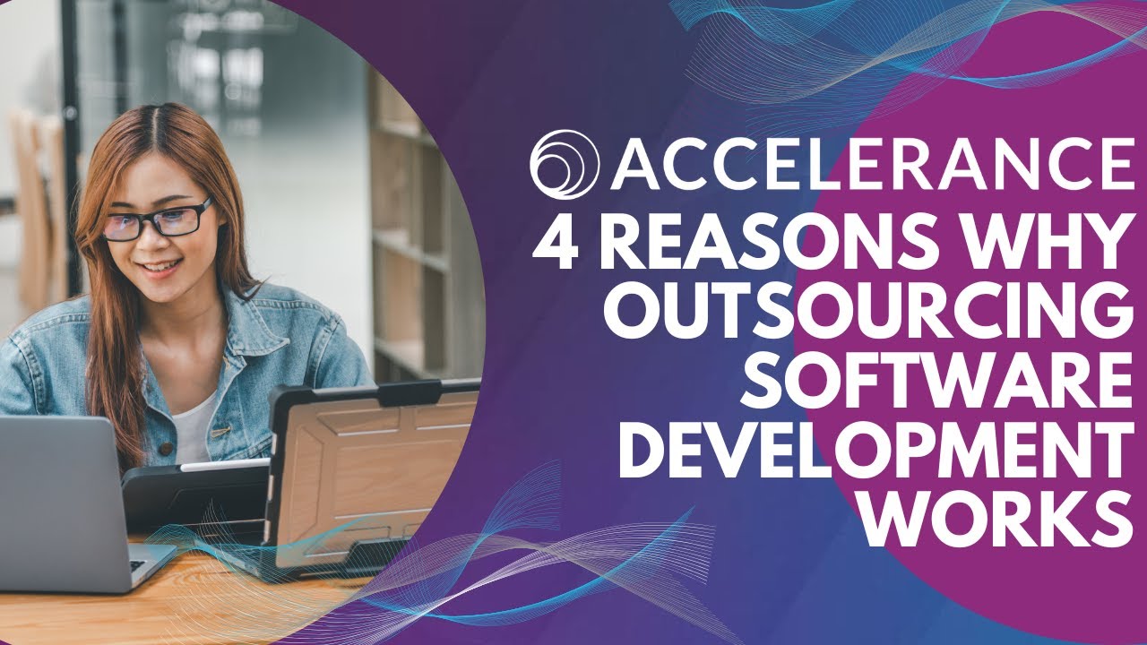 4 Reasons Why Outsourcing Software Development Works