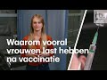Vooral vrouwen hebben klachten na een vaccinatie, dit is hoe dat komt