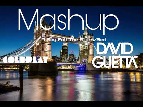 Coldplay & David Guetta (Mashup)  A Sky Full The Stars\Bed