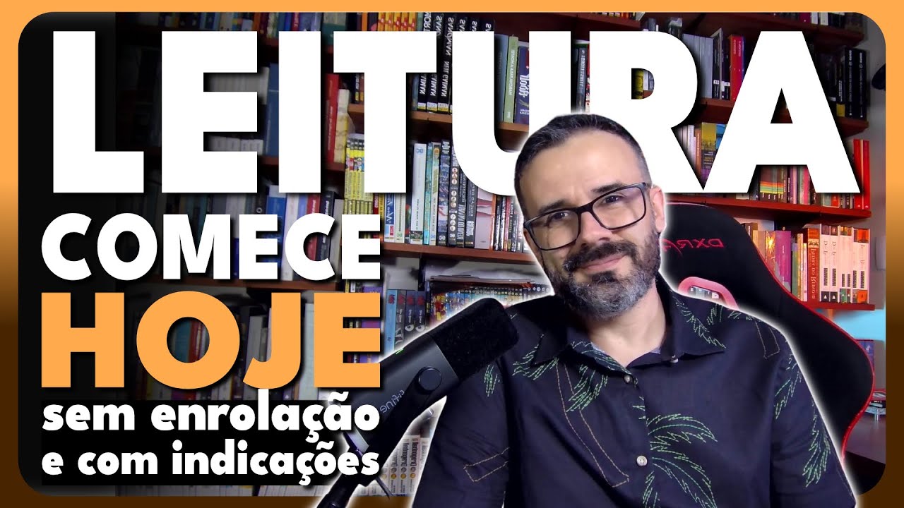 GUIA PRÁTICO E COMPLETO para desenvolver o hábito da leitura (com lista de leitura e recomendações)