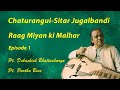 Shringar Rasa | Raag Miyan ki Malhar-EP1 | Pandit Debashish Bhattacharya  | Pandit Partha Bose