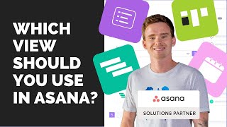 Which VIEW should you use in Asana?