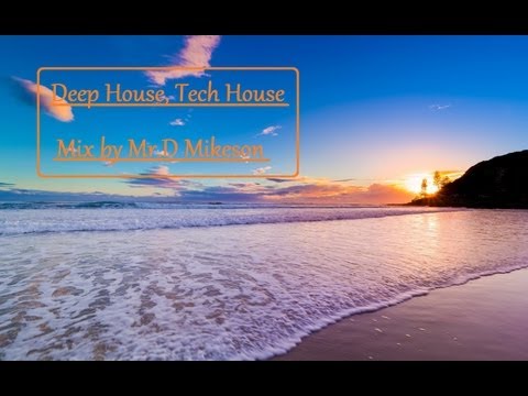 Deep House, Tech House  Mix by Mr.D Mikeson D-T Session 06