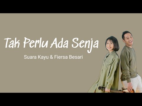 Tak Perlu Ada Senja - Suara Kayu & Fiersa Besari | Lyrics / Lirik