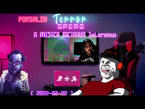 Porsalin - Terrorsperg - A Mister Metokur Interview [ W Timestamps ] [ 2022-02-02 ]