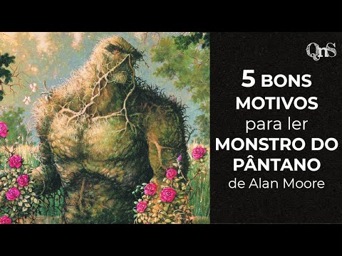 5 bons motivos para (re)ler MONSTRO DO PNTANO de Alan Moore