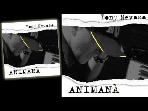 Tony Nevoso - Animanà - SPOT