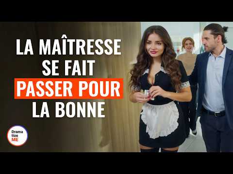 LA MAÎTRESSE SE FAIT PASSER POUR UNE FEMME DE MÉNAGE | @DramatizeMeFrance