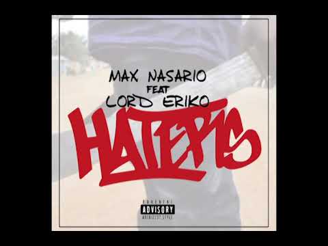 Max Nasario - Haters [Feat . Lord Eriko] (AUDIO OFFICIEL)
