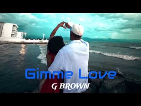 G Brown - Gimme Love (Lyric Video) 