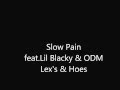 Slow Pain feat.Lil Blacky & ODM - Lex's & Hoes