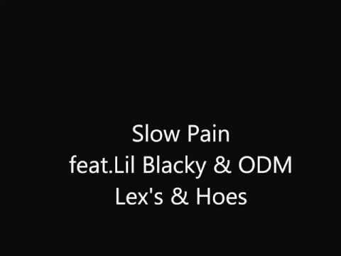 Slow Pain feat.Lil Blacky & ODM - Lex's & Hoes