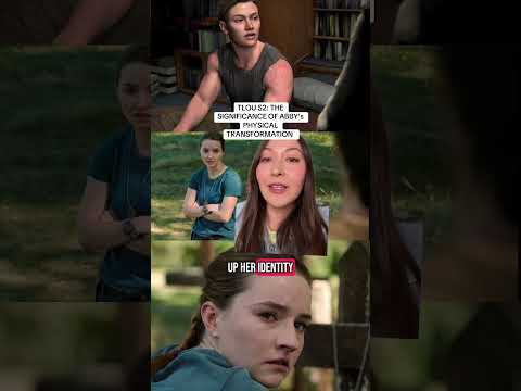 TLOU S2: Abby’s physical transformation explained #tlou2 #thelastofus #thelastofuspart2