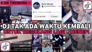 Download lagu DJ MENEPI - GUYON WATON || NO TIME TO TURN BACK AND START OVER VIRAL TIKTOK BOOTLEG FULL SONG mp3