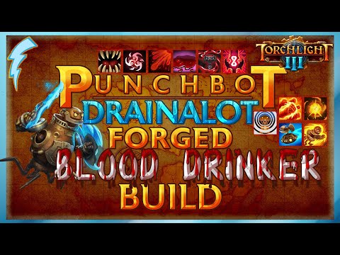 Torchlight 3 - Punchbot Drainalot (Forged + Blood Drinker Build) [Early Access)