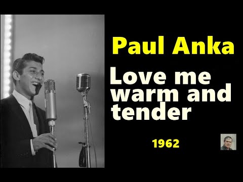 Love Me Warm And Tender (version 2) - Paul Anka