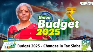 Budget 2025: Changes in Tax Slabs