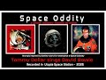 SPACE ODDITY A Space Journey Tribute To David By Tommy Dollar 2025