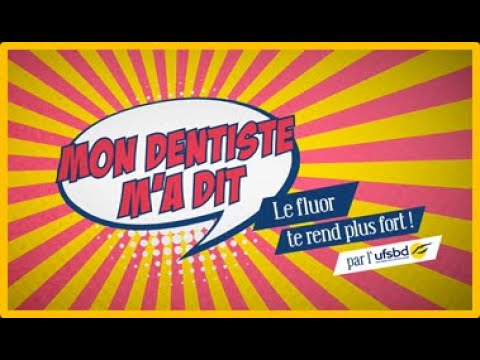 UFSBD Mon dentiste m'a dit "le fluor te rend plus fort !"