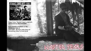 Chris Witt - Wasted Years (Iron Maiden Cover)