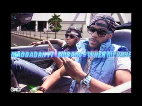 Maddadan Ft. Embasc - When Mi Gone Official Song (Leak)