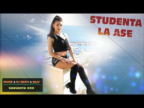 Skunk ❌ Dj Magic ❌ RAJU - Studenta la ASE ❌ Varianta XXX
