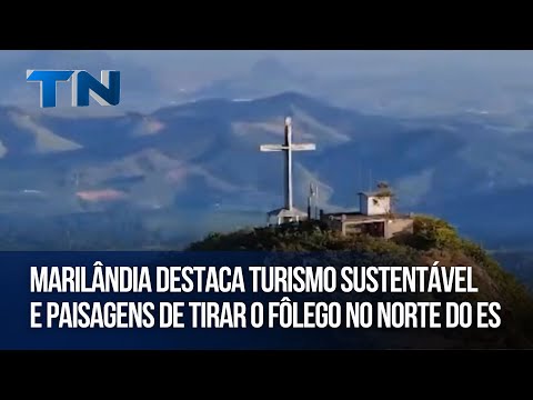 Marilândia destaca turismo sustentável e paisagens de tirar o fôlego no Norte do ES | Caçadores de D