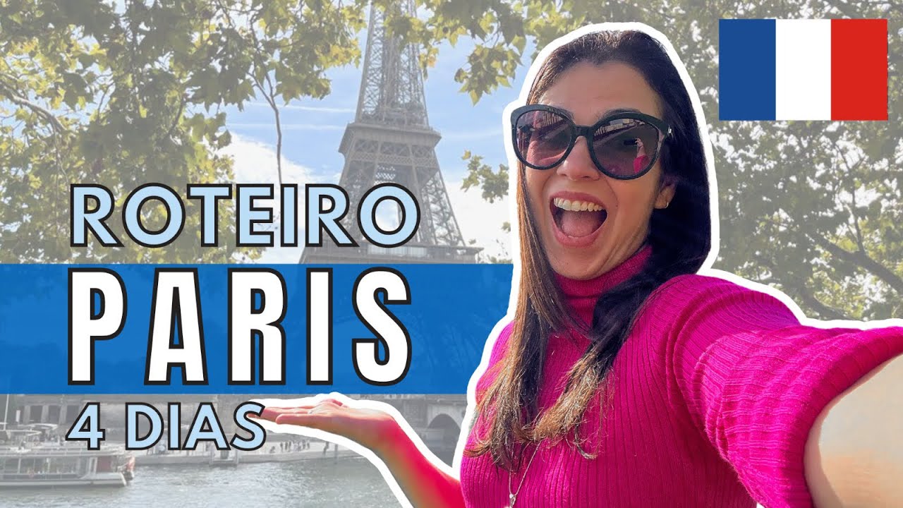 🔴 O QUE FAZER EM PARIS EM 4 DIAS: ROTEIRO COMPLETO com todas as atrações, dicas e como economizar