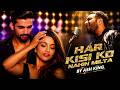 Har Kisi Ko Nahin Milta Ash King Vishal Singh Hindi Love Song
