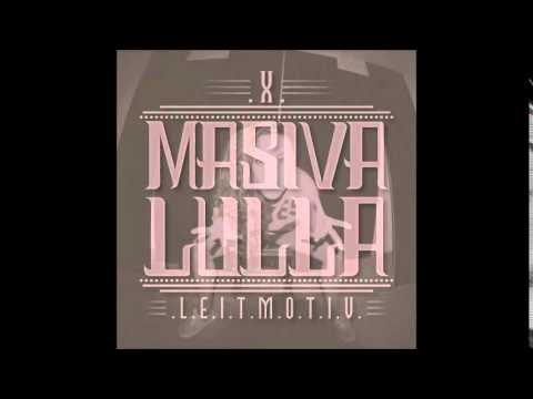 Masiva Lulla - Perdiendo la calma (X Leitmotiv)
