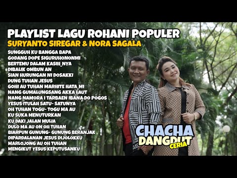 Playlist Lagu Rohani Populer | Suryanto Siregar dan Nora Sagala | Rohani Chacha Dangdut Ceria