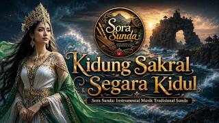 Download lagu Kidung Sakral Segara Kidul | Musik Instrumental Sunda Penuh Nuansa Mistis & Sakral mp3