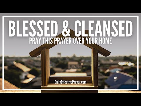 Prayer For House Blessing, Cleaning, Cleansing | Your Home Is Blessed Video