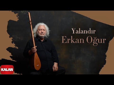 Erkan Oğur - Yalandır I Sakla 2025 © Kalan Müzik