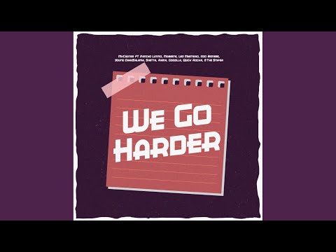 We Go Harder (feat. Pancho Latino, Mabeste, Leo Mysterio, Izzo Bizness, Young DareSalama,...