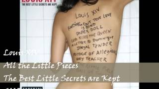 Louis XIV - All the Little Pieces