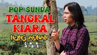 Download lagu Pop Sunda TANGKAL KIARA Ncing Adnan mp3 Download lagu Pop Sunda TANGKAL KIARA Ncing Adnan mp3