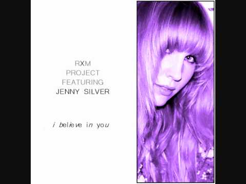 RXM Project  - I Believe In You (feat. Jenny Silver)