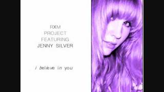 RXM Project  - I Believe In You (feat. Jenny Silver)
