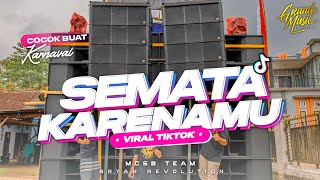 Download lagu DJ SEMATA KARENAMU COCOK BUAT KARNAVAL MCSB TEAM... mp3